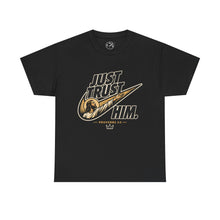 JUST TRUST HIM — GRAPHIC TEE