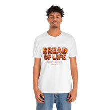 BREAD OF LIFE  T SHIRT