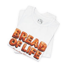 BREAD OF LIFE  T SHIRT